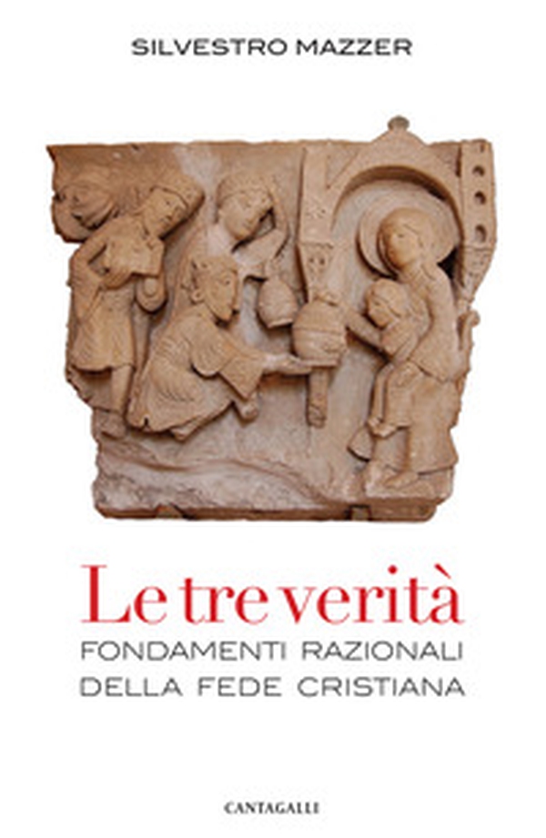 Le tre verità. Fondamenti razionali della fede cristiana - Librerie.coop Le tre verità. Fondamenti razionali della fede cristiana - Librerie.coop