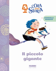 Il piccolo gigante. L'ora della storia - Librerie.coop