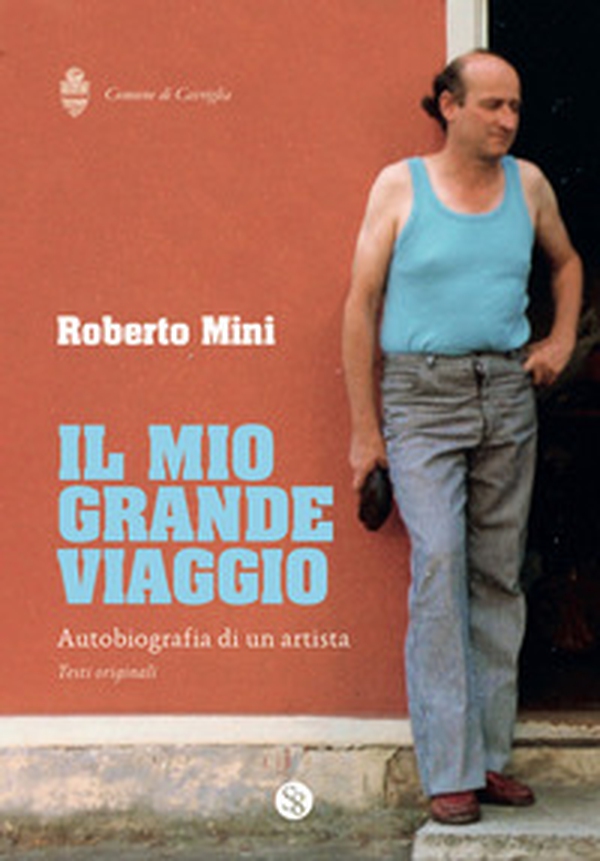 Il mio grande viaggio. Autobiografia di un artista - Librerie.coop Il mio grande viaggio. Autobiografia di un artista - Librerie.coop