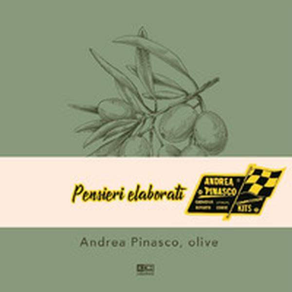 Andrea Pinasco, olive - Librerie.coop Andrea Pinasco, olive - Librerie.coop