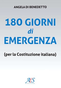180 giorni di emergenza (per la Costituzione italiana) - Librerie.coop 180 giorni di emergenza (per la Costituzione italiana) - Librerie.coop
