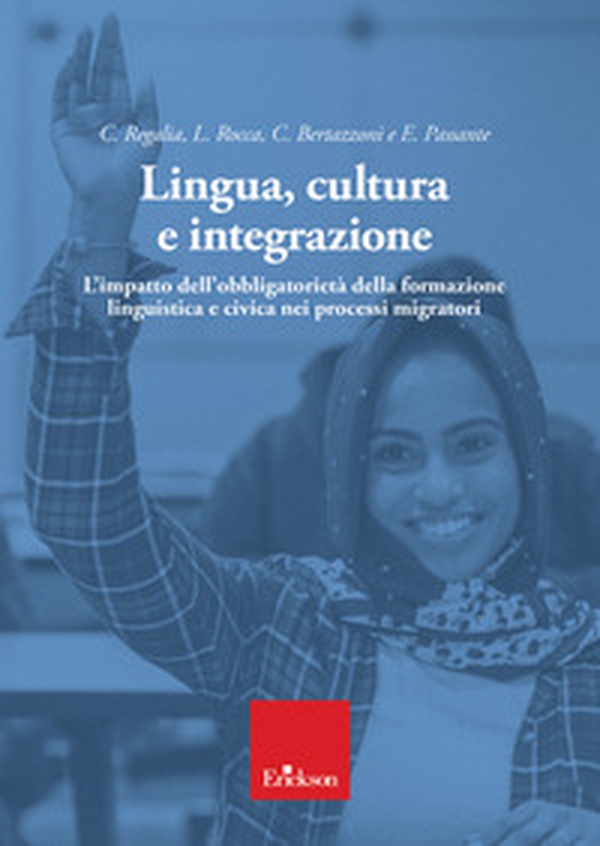 Lingua, cultura e integrazione. L'impatto dell'obbligatorietà della formazione linguistica e civica nei processi migratori - Librerie.coop Lingua, cultura e integrazione. L'impatto dell'obbligatorietà della formazione linguistica e civica nei processi migratori - Librerie.coop