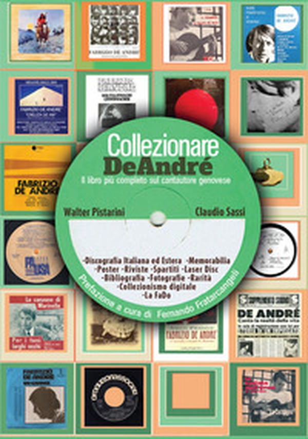 Collezionare De André. Il libro più completo sul cantautore genovese - Librerie.coop Collezionare De André. Il libro più completo sul cantautore genovese - Librerie.coop