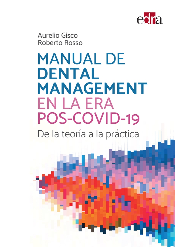 Manual de Dental Management en la era pos-COVID-19. De la teoría a la práctica - Librerie.coop Manual de Dental Management en la era pos-COVID-19. De la teoría a la práctica - Librerie.coop
