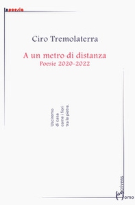 A un metro di distanza. Poesie 2020-2022 - Librerie.coop