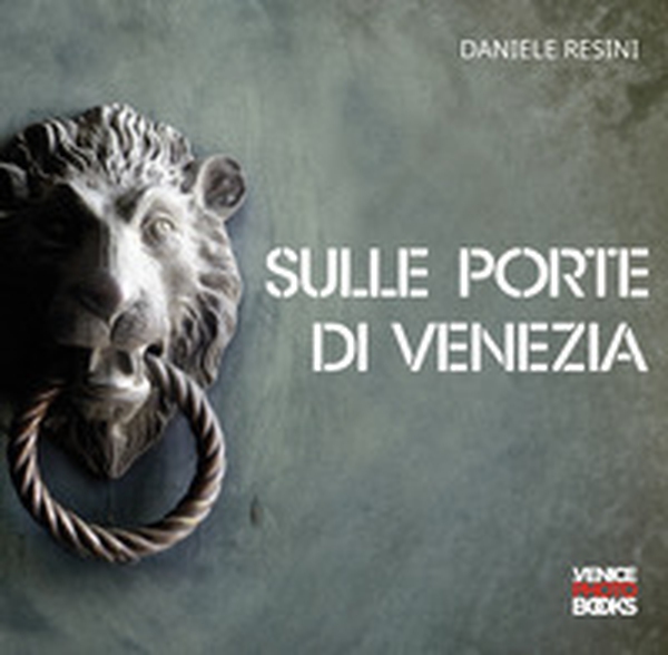 Sulle Porte di Venezia-On the Doors of Venice - Librerie.coop Sulle Porte di Venezia-On the Doors of Venice - Librerie.coop