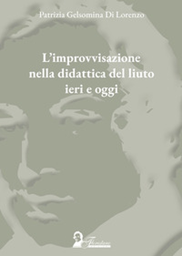 L'improvvisazione nella didattica del liuto tra ieri e oggi - Librerie.coop L'improvvisazione nella didattica del liuto tra ieri e oggi - Librerie.coop