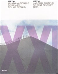 MAXXI. Museo nazionale delle arti del XXI secolo. National Museum of 21st Century Arts - Librerie.coop
