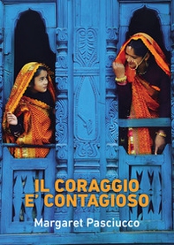 Il coraggio è contagioso - Librerie.coop Il coraggio è contagioso - Librerie.coop