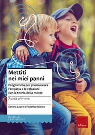 Mettiti nei miei panni. Programmare per promuovere l'empatia e le relazioni con la teoria della mente - Librerie.coop