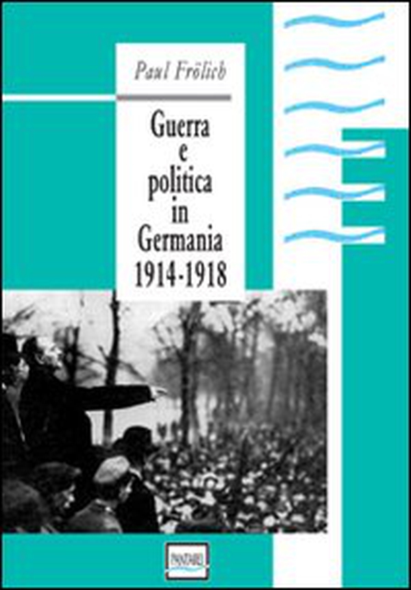 Guerra e politica in Germania. 1914-1918 - Librerie.coop Guerra e politica in Germania. 1914-1918 - Librerie.coop