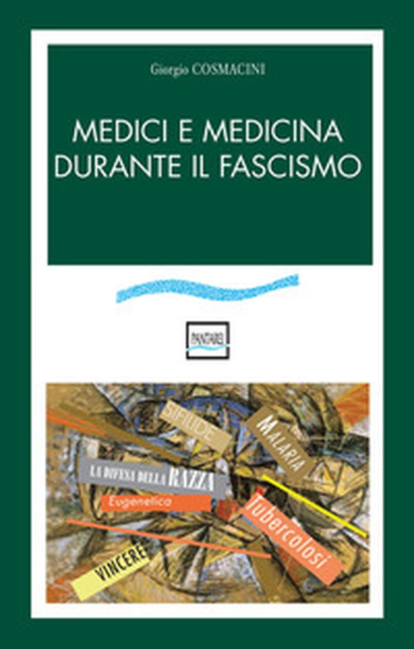 Medici e medicina durante il fascismo - Librerie.coop Medici e medicina durante il fascismo - Librerie.coop