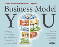 Business Model You. Il metodo in una pagina per reinventare il tuo lavoro e la tua carriera - Librerie.coop