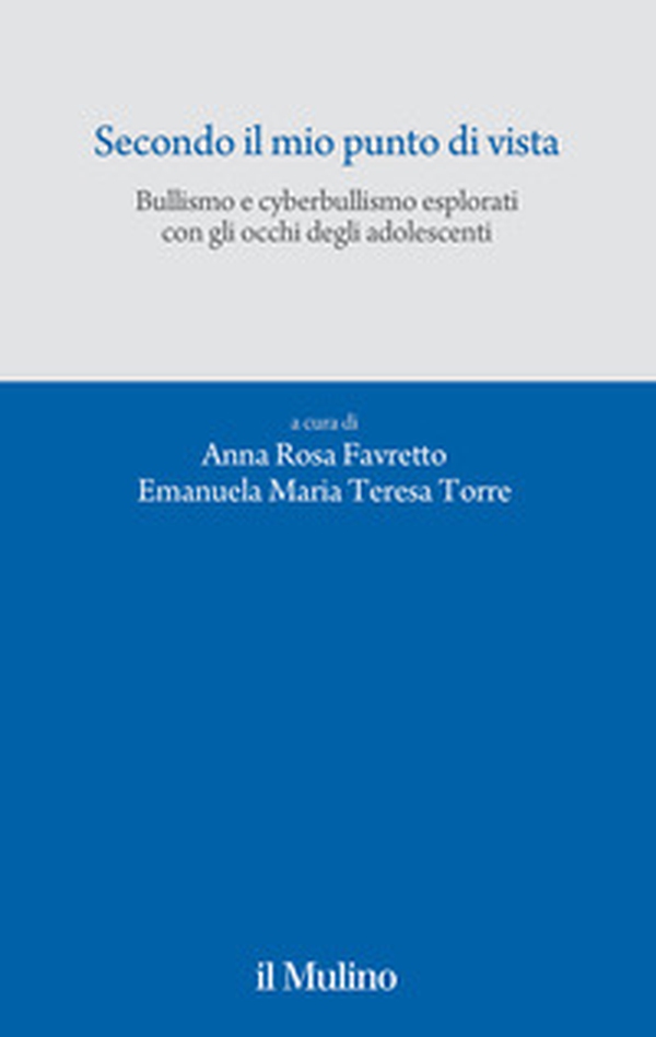 Secondo il mio punto di vista. Bullismo e cyberbullismo esplorati con gli occhi degli adolescenti - Librerie.coop Secondo il mio punto di vista. Bullismo e cyberbullismo esplorati con gli occhi degli adolescenti - Librerie.coop