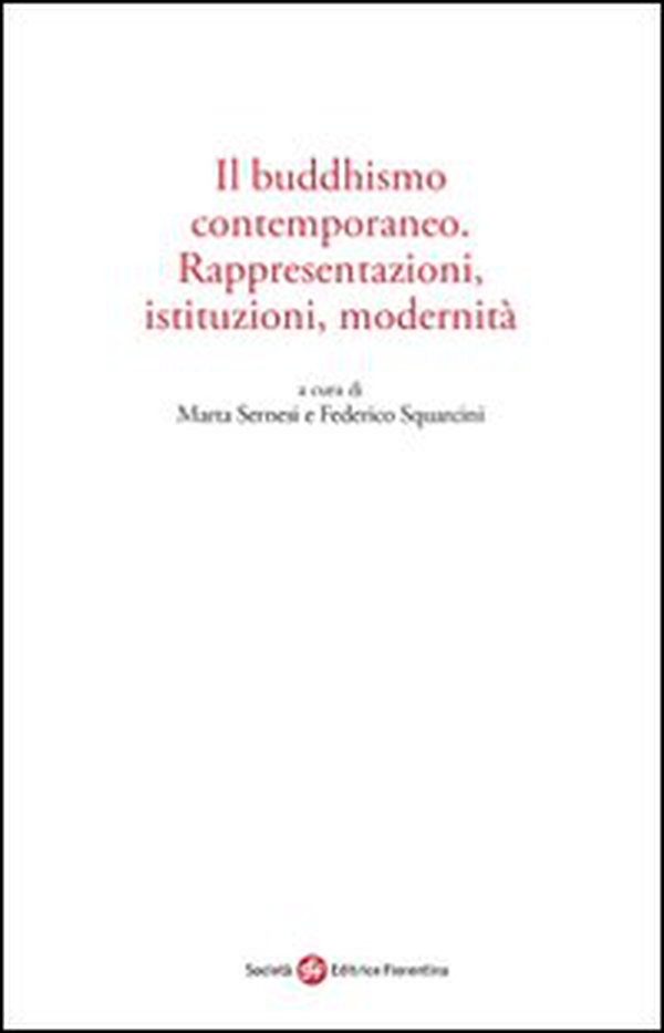 Il buddhismo contemporaneo. Rappresentazioni, istituzioni, modernità - Librerie.coop Il buddhismo contemporaneo. Rappresentazioni, istituzioni, modernità - Librerie.coop