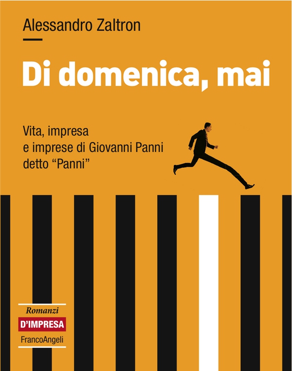 Di domenica, mai. Vita, impresa e imprese di Giovanni Panni detto "Panni" - Librerie.coop Di domenica, mai. Vita, impresa e imprese di Giovanni Panni detto "Panni" - Librerie.coop