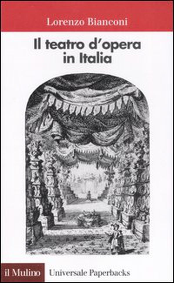 Il teatro d'opera in Italia. Geografia, caratteri, storia - Librerie.coop Il teatro d'opera in Italia. Geografia, caratteri, storia - Librerie.coop