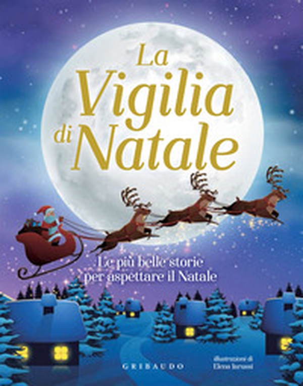 La vigilia di Natale. Le più belle storie per aspettare il Natale - Librerie.coop La vigilia di Natale. Le più belle storie per aspettare il Natale - Librerie.coop
