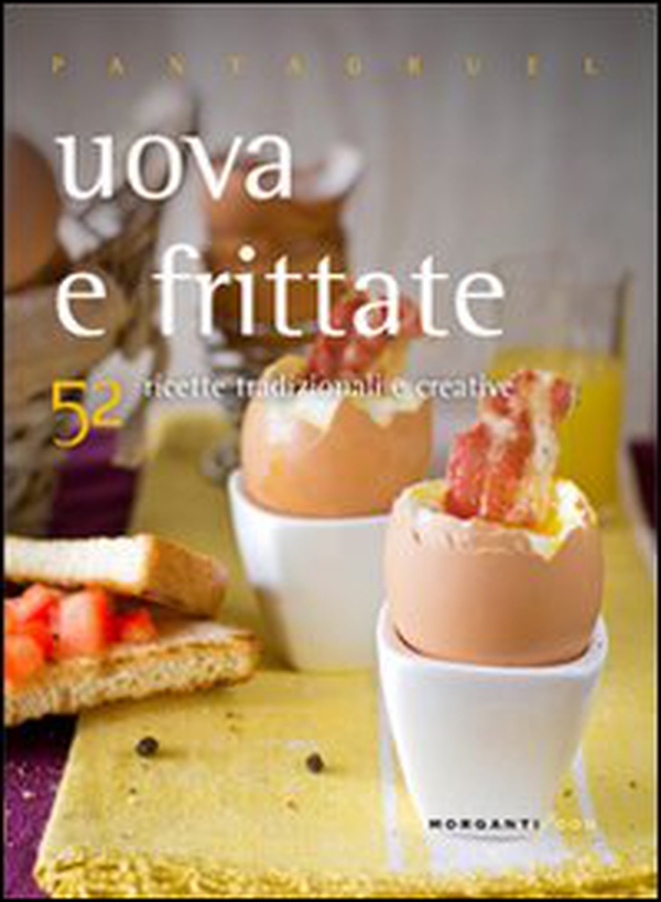 Uova e frittate. 52 ricette tradizionali e creative - Librerie.coop Uova e frittate. 52 ricette tradizionali e creative - Librerie.coop