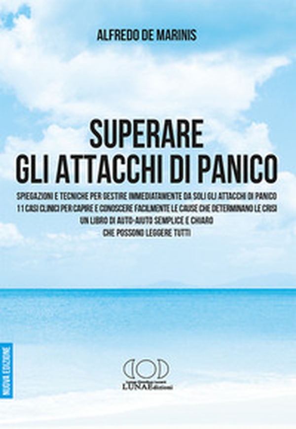 Superare gli attacchi di panico. Spiegazioni e tecniche per gestire immediatamente da soli gli attacchi di panico - Librerie.coop Superare gli attacchi di panico. Spiegazioni e tecniche per gestire immediatamente da soli gli attacchi di panico - Librerie.coop