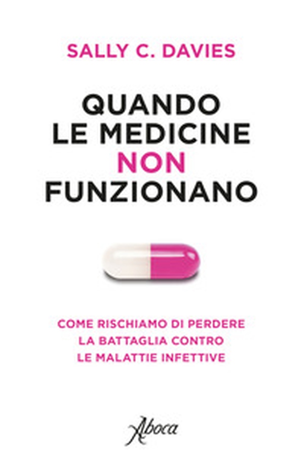 Quando le medicine non funzionano. Come rischiamo di perdere la battaglia contro le malattie infettive - Librerie.coop Quando le medicine non funzionano. Come rischiamo di perdere la battaglia contro le malattie infettive - Librerie.coop