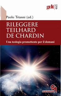 Rileggere Teilhard de Chardin. Una teologia promettente per il domani - Librerie.coop Rileggere Teilhard de Chardin. Una teologia promettente per il domani - Librerie.coop
