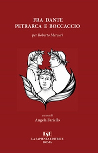 Fra Dante, Petrarca e Boccaccio. Per Roberto Mercuri - Librerie.coop
