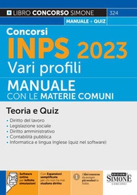 Concorsi INPS 2023 vari profili. Manuale con le materie comuni. Teoria e quiz - Librerie.coop Concorsi INPS 2023 vari profili. Manuale con le materie comuni. Teoria e quiz - Librerie.coop