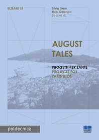 August Tales. Progetti per Zante. Ediz. italiana e inglese - Librerie.coop