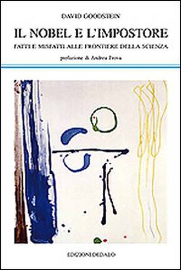 Il Nobel e l'impostore. Fatti e misfatti alle frontiere della scienza - Librerie.coop Il Nobel e l'impostore. Fatti e misfatti alle frontiere della scienza - Librerie.coop