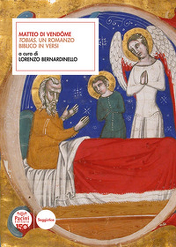 Matteo di Vendôme. «Tobias». Un romanzo biblico in versi - Librerie.coop Matteo di Vendôme. «Tobias». Un romanzo biblico in versi - Librerie.coop