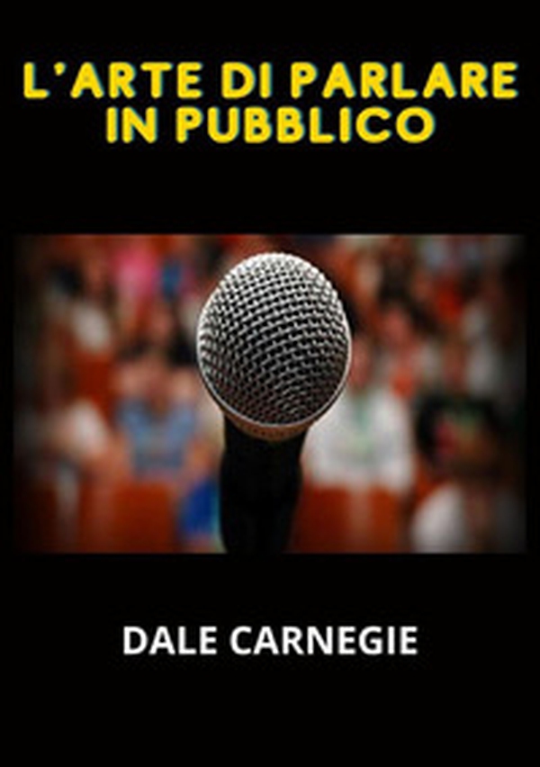 L'arte di parlare in pubblico - Librerie.coop L'arte di parlare in pubblico - Librerie.coop