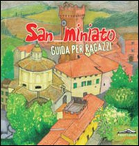 San Miniato. Guida per ragazzi - Librerie.coop