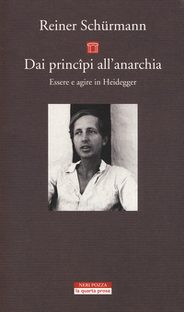Dai principî all'anarchia. Essere e agire in Heidegger - Librerie.coop Dai principî all'anarchia. Essere e agire in Heidegger - Librerie.coop