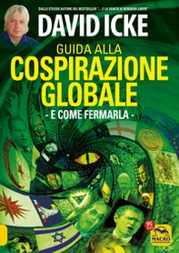 Guida alla cospirazione globale. E come fermarla - Librerie.coop