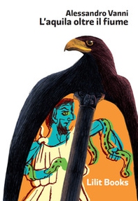 L'aquila oltre il fiume - Librerie.coop