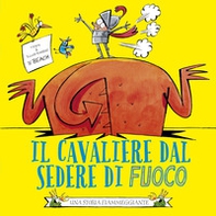 Il cavaliere dal sedere di fuoco - Librerie.coop
