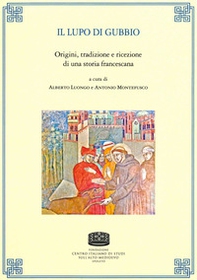 Il lupo di Gubbio. Origini, tradizione e ricezione di una storia francescana - Librerie.coop