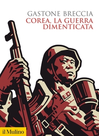 Corea, la guerra dimenticata - Librerie.coop Corea, la guerra dimenticata - Librerie.coop