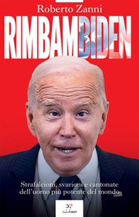 Rimbambiden. Strafalcioni, svarioni e cantonate dell'uomo più potente del mondo - Librerie.coop Rimbambiden. Strafalcioni, svarioni e cantonate dell'uomo più potente del mondo - Librerie.coop