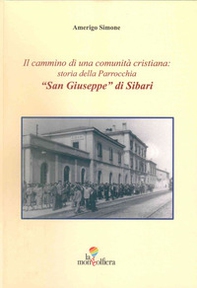 Il cammino di una comunità cristiana: storia della Parrocchia "San Giuseppe" di Sibari - Librerie.coop Il cammino di una comunità cristiana: storia della Parrocchia "San Giuseppe" di Sibari - Librerie.coop