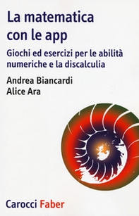 La matematica con le app. Giochi ed esercizi per le abilità numeriche e la discalculia - Librerie.coop La matematica con le app. Giochi ed esercizi per le abilità numeriche e la discalculia - Librerie.coop