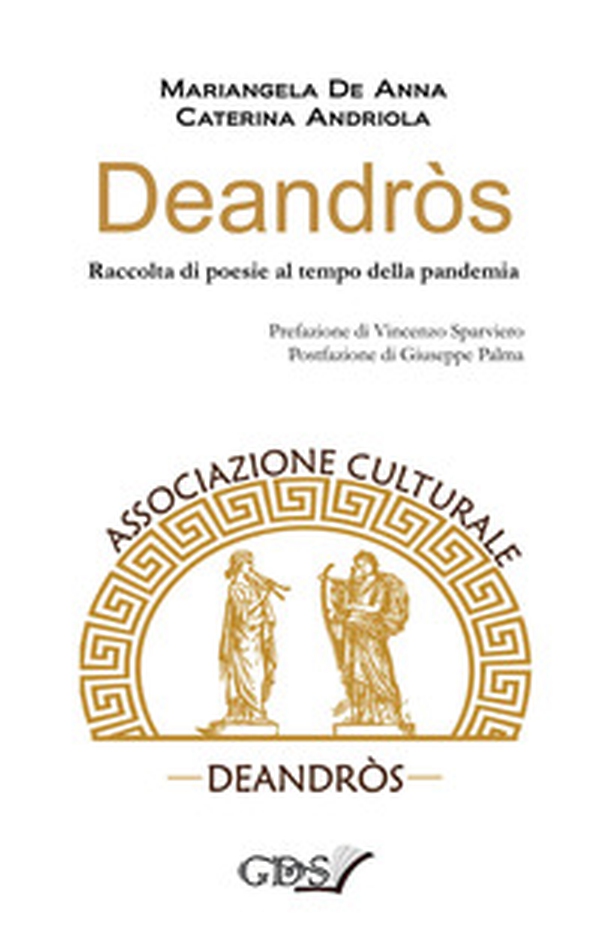 Deandròs. Raccolta di poesie al tempo della pandemia - Librerie.coop Deandròs. Raccolta di poesie al tempo della pandemia - Librerie.coop