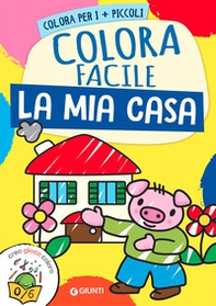 La mia casa. Colora facile. Creo gioco coloro - Librerie.coop La mia casa. Colora facile. Creo gioco coloro - Librerie.coop