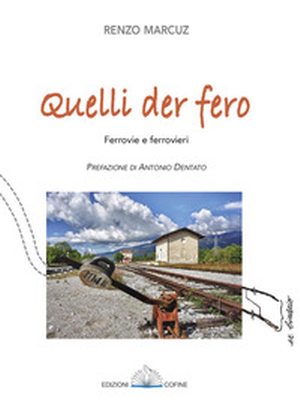 Quelli del ferro. Ferrovie e ferrovieri - Librerie.coop Quelli del ferro. Ferrovie e ferrovieri - Librerie.coop
