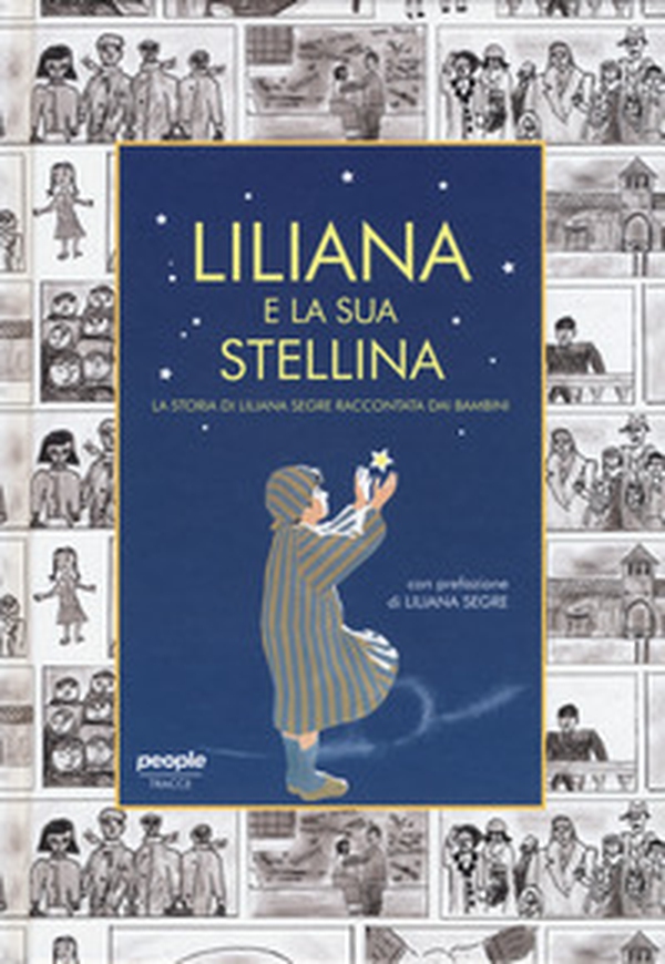 Liliana e la sua stellina. La storia di Liliana Segre raccontata dai bambini - Librerie.coop Liliana e la sua stellina. La storia di Liliana Segre raccontata dai bambini - Librerie.coop