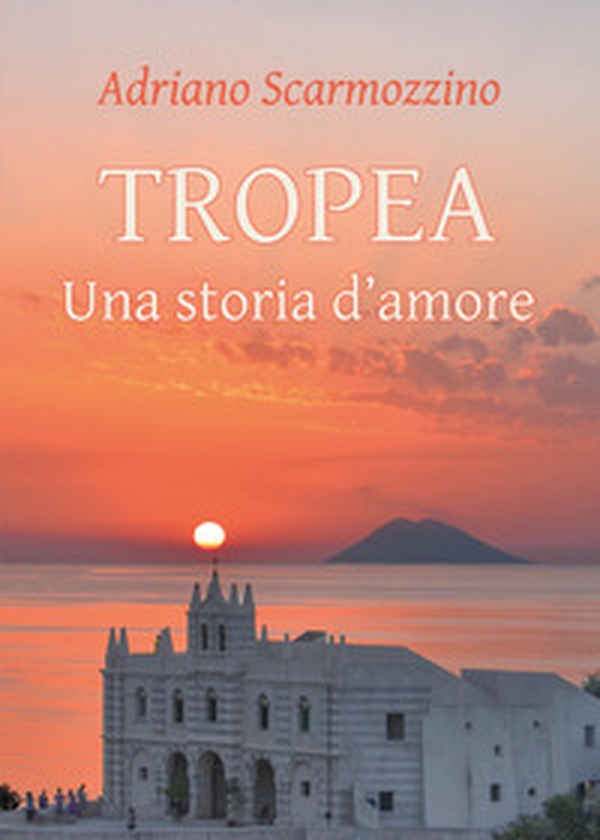 Tropea. Una storia d'amore - Librerie.coop Tropea. Una storia d'amore - Librerie.coop