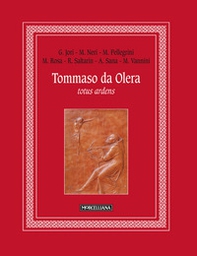 Tommaso da Olera. Totus ardens - Librerie.coop