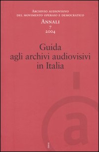 Annali. Archivio audiovisivo del movimento operaio e democratico - Vol. 7 - Librerie.coop