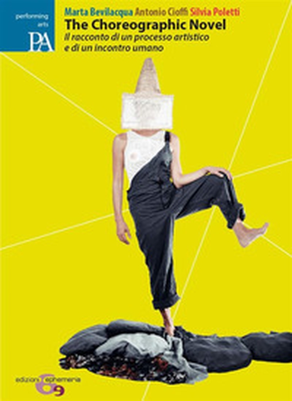 The choreographic novel. Il racconto di un processo artistico e di un incontro umano - Librerie.coop The choreographic novel. Il racconto di un processo artistico e di un incontro umano - Librerie.coop